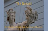 The Danaid - University of Albertaegarvin/assets/6.-danaid.pdf · The Danaid The Danaans of Argos and the House of Perseus. The Greek World. Hellas. ... • Zeus turned them all into