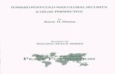 Toward Post-Cold War Global Security: A Legal … · Title: Toward Post-Cold War Global Security: A Legal Perspective Author: Burns H. Weston Created Date: 7/15/2014 2:58:35 PM