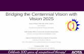 Bridging the Centennial Vision with Vision 2025kotaonline.org/events/conference/2017ConferenceHandouts/Phipps... · Bridging the Centennial Vision with Vision 2025 Shawn Phipps, PhD,