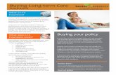 Buying!Long*term!Care! - s3.amazonaws.com · Buying!Long*term!Care! ... settingssuch’asyour’home,’an’assisted’living ... o Alzheimer’s!care!facilities! o Nursing!homes!!
