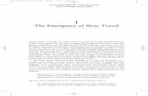The Emergence of Slow Travel - Amazon Web Servicesdocuments.routledge-interactive.s3.amazonaws.com... · 1 The Emergence of Slow Travel Ourtreatiseisasimpleone.Fromitsrootsintheslowfoodmovementofthe