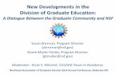 New Developments in the Division of Graduate Education · New Developments in the Division of Graduate Education: A Dialogue Between the Graduate Community and NSF ... >50,000 Fellows
