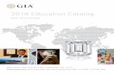 2018 Education Catalog - gia.edu · 2018 Education Catalog New York Campus ... in gemology – the place people turn to for answers. Our education, laboratory services, instruments