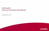 UCHealth Clinical Student Handbook - Amazon S3 · Clinical Student Handbook 05.2017 3 . ... independent assessment of the patient and validate the findings of the student nurse by