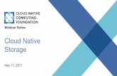 Webinar Series Storage Cloud Native · Cloud Native Storage May 17, 2017 Webinar Series Past deck we copied out Mark. Your Presenters Mark Balch Eric Han Clint Kitson VP of Products