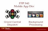 ITP 342 Mobile App Dev - University of Southern …bcf.usc.edu/~trinagre/itp342/lectures/ITP342_GCD.pdf · ITP 342 Mobile App Dev Grand Central Dispatch ... • Works with Objective-C,