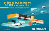 Finclusion Fintech to - Helix Institute · Finclusion Fintech Fintech Product ... Financial Sector Deepening – Uganda (FSDU), Karandaaz Pakistan and managed by MicroSave. It was
