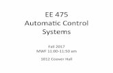 EE 475 Automac Control Systems - Iowa State …class.ece.iastate.edu/nelia/ee475/Lecture Notes/EE 475 Lecture 01... · EE 475 Automac Control Systems Fall 2017 MWF 11:00-11:50 am