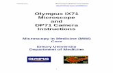 Olympus IX71 Microscope and DP71 Camera Instructionsmedicine.emory.edu/documents/mimcore/olympus-IX71-instructions.pdf · Olympus IX71 Microscope . and . DP71 Camera . Instructions