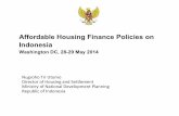 Affordable Housing Finance Policies on Indonesiasiteresources.worldbank.org/FINANCIALSECTOR/Resources/Session2... · Affordable Housing Finance Policies on Indonesia Washington DC,