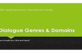 Dialogue Genres & Domains - University of Southern …projects.ict.usc.edu/.../cs599s13dialogue3-27-13genres.pdf · Dialogue Genres & Domains How to ... the resistance to change domain