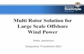 Multi Rotor Solution for Large Scale Offshore Wind Power · Multi Rotor Solution for Large Scale Offshore Wind Power. 2 History of Multi Rotor Systems Honnef 1926 Heronemus 1976 Lagerwey