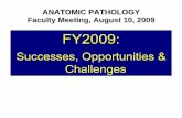 Anatomic Pathology Faculty Meeting · Surgical pathology 4. ANATOMIC PATHOLOGY 2009 Recruitment – JAN06 thru AUG09 Breast pathology 1 Cytopathology 3 Dermatopathology 2 Forensic
