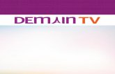 DEMAIN TV, DE LA PRODUCTION À LA DIFFUSION€¦ · DEMAIN TV, DE LA PRODUCTION À LA DIFFUSION DEMAIN TV, c’est : · Une chaine de télévision francilienne sur la TNT en Ile-de-France