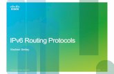 IPv6 Routing Protocols - cisco.com · © 2010 Cisco and/or its affiliates. All rights reserved. Cisco Public 1 IPv6 Routing Protocols Vladimir Settey