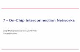 7 • On-Chip Interconnection Networksrdm34/acs-slides/lec7.pdf · Introduction • On-chip communication requirements: – Simplicity (ease of design and verification) • Structured,