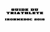 GUIDE DU TRIATHLETE - sortiesmedocaines.fr · GUIDE DU TRIATHLETE IRONMEDOC 2016 !!!!! 2! SOMMAIRE! ... Le règlement des frais de participation (gratuit pour le Duathlon) ARTICLE