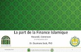 La part de la Finance Islamique - idbgbf.orgidbgbf.org/assets/2017/12/11/pdf/168ed3d6-42b9-42af-926a-0f1259aad... · Islamic Funds US$ 56,1 millards Takaful US$ 25,1 millards Finance