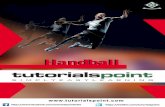 About the Tutorial - tutorialspoint.com · Handball 1 About the Tutorial Handball, otherwise known as “Borden ball” and “Team Hand ball” is a fun sport played all over the