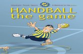 HOW TO PLAY - Irish Olympic Handball Association · The Basic Principles of Handball • Handball is a team sport based on “fair play” principles. • On court there are two male