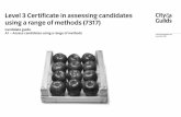 A1 – Assess candidates using a range of methods a2 assessors.… · Level 3 Certificate in assessing candidates using a range of methods(7317) Candidate guide A1 – Assess candidates