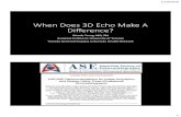 When Does 3D Echo Make A Difference? - asecho.orgasecho.org/.../01/...3D-Echo-Make-a-Difference.pdf · A1=1.06 cm2 Transthoracic Transesophageal. 1/10/2018 13 Mitral Valve Quantification
