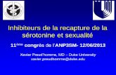 Inhibiteurs de la recapture de la sérotonine et sexualité · Inhibiteurs de la recapture de la sérotonine et sexualité 11ème congrès de l’ANP3SM- 12/06/2013 Xavier Preud’homme,