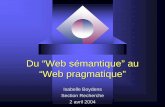 Du “Web sémantique” au “Web pragmatique” - smals.be · 2 avril 2004 - 2 SmalS-MvM - Section Recherche Boydens Isabelle Du “Web sémantique” au “Web pragmatique” :