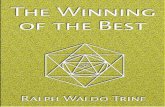 The Winning of the Best - YOGeBooks: Homeyogebooks.com/english/trine/1912winningbest.pdf · Ralph Waldo Trine 1866–1958 ... The Winning of the Best 8 There is the hopeful, optimistic