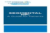 SEGMENTAL NF - Children's Tumor Foundation · Introduction This brochure is written for those in whom a diagnosis of segmental neurofibromatosis (NF) has been made or is being considered.