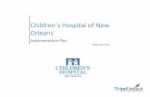 Children’s Hospital of New Orleans - CHNOLA 2015... · Children’s Hospital of New Orleans is a a 247‐bed, not‐for‐profit medical center offering advanced pediatric care