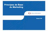 Principes de Base du Marketing - edu.upmc.fr · organisations en créant, promouvant de la valeur pour leurs publics. II. Le marketing s’intéresse à l’échange de valeurs commerciales