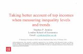Taking better account of top incomes when measuring ... · Taking better account of top incomes when measuring inequality levels and trends Stephen P. Jenkins London School of Economics