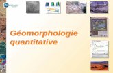 Géomorphologie quantitative - Université de Montpellier · Géomorphologie quantitative. 2 True /False 1. Geomorphology is the study of process working on landforms 2. Surface features