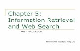 Chapter 5: Information Retrieval and Web Search - …brian/course/2008/webmining/presentations/info... · Chapter 5: Information Retrieval and Web Search An introduction Most slides