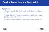 Suicide Prevention and Older Adults - NCOA · Suicide Prevention and Older Adults Speakers: • Kimberly Van Orden, University of Rochester School of Medicine • Rosalyn Blogier,
