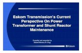 Transmission Perspective on Maintenance - Asea … 2009...Eskom Transmission’s Current Perspective On Power Transformer and Shunt Reactor Maintenance Compiled and presented by Sidwell