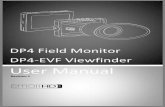 User Manual - SmallHD · 3 | P a g e The DP4 The VF The DP4-EVF Product Introduction On Camera Field Monitor An affordable, durable, 4.3-inch on-camera monitor packed full of inputs,