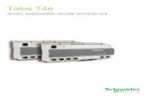 Talus T4e - WITS Protocol · Talus T4e Smart, expandable remote terminal unit. The open, flexible and secure solution from Schneider Electric. Keeping you in control The T4e RTU is