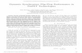 Dynamic Synchronizer Flip-Flop Performance in … · The Dynamic Latch Flip-Flop performed the best at standard voltage levels. For this reason, this paper also presents The Dynamic
