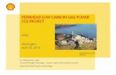 PETERHEAD LOW CARBON GAS POWER CCS PROJECT Peterhead... · PETERHEAD LOW CARBON GAS POWER CCS PROJECT USEA Washington April 25, 2014 Dr. Wilfried Maas PhD ... Shell” are sometimes