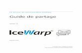 Le serveur de communication IceWarp - V11 - Guide de partage.pdf · Guide de partage 1 Introduction ... Il faut noter que les mécanismes de partage sur le serveur IceWarp ont profondément