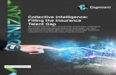 Collective Intelligence: Filling the Insurance Talent … · Collective Intelligence: Filling the Insurance Talent Gap By combining the skills of full-time employees, intelligent