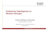 Collective Intelligence in Human Groups · Collective Intelligence in Human Groups Anita Williams Woolley Carnegie Mellon University Network Science meets Team Science October 2013