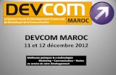 DEVCOM MAROC - mlg-consulting.com€¦ · Marie Pastelot, Directeur Nalian Expert-exposant « …le ilan est très positif! ~…La formule du DEVCOM Maroc est très dynamique » ...