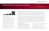 Brocade MLX Series Routers data sheet - …pleiades.ucsc.edu/doc/brocade/brocade-mlx-series-ds.pdf · Brocade MLX Series Routers ... VLaN, iPv4, iPv6, MPLS, VPLS, iPsec, MaCsec, and