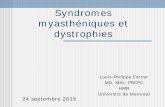 Syndromes myasthéniques et dystrophies · myopathie de Duchenne1. Les autres dystrophies sont plus rares. La dystrophie musculaire de Becker concerne 1garçon sur18 0002, tandis