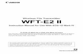 Wireless File Transmitter WFT-E2 II - gdlp01.c-wss.comgdlp01.c-wss.com/gds/3/0300004163/01/wft-e2ii-a-en.pdf · The Wireless File Transmitter WFT-E2 II is an accessory for EOS-1D