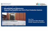 Blending RAS and AquaPonics: Flexibility Into Fish … · Engineering Flexibility Into Fish & Plant Production Systems ... AquaPonics Usually Produces More Plants than Fish University