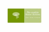 Reusable Water Bottles - Design for Sustainability · What goes in a SIGG bottle? Cap Bottle Aluminum Polypropylen e Santoprene seal Water based epoxy liner ... Reusable Water Bottles.ppt
